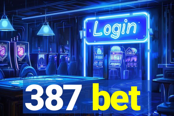 387 bet